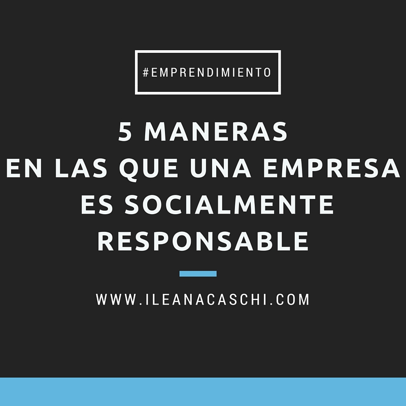 5 maneras en las que una empresa es socialmente responsable