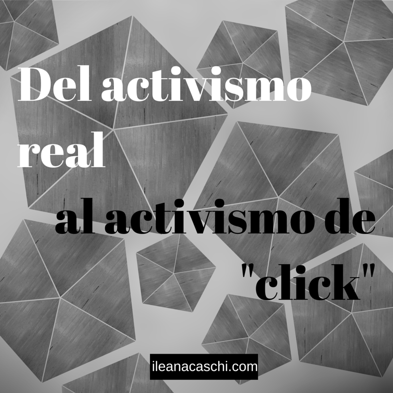 Del activismo real, al activismo de “click”