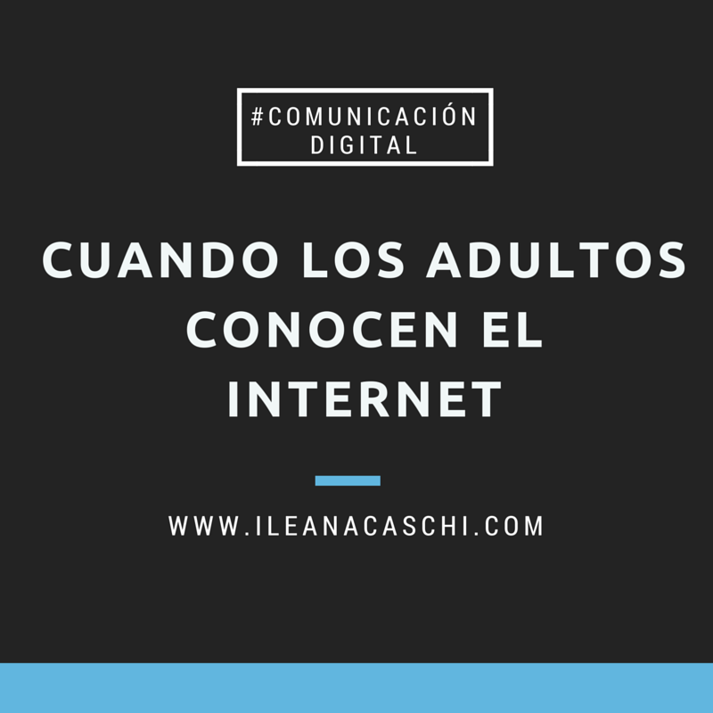 Cuando los adultos conocen el internet